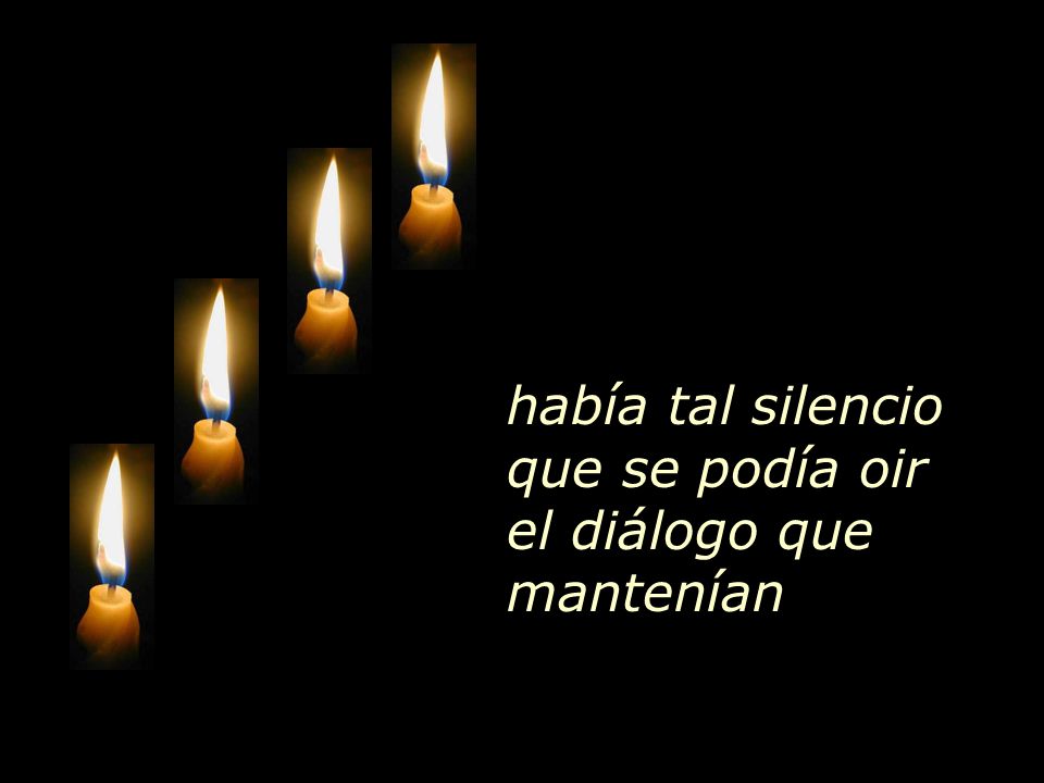 En el ámbiente había tal silencio que se podía oir el diálogo que mantenían.
