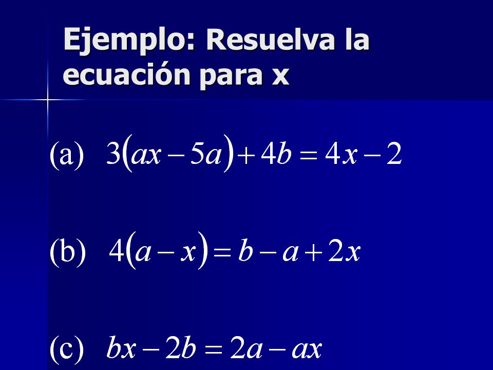 Ejemplo: Resuelva la ecuación para x