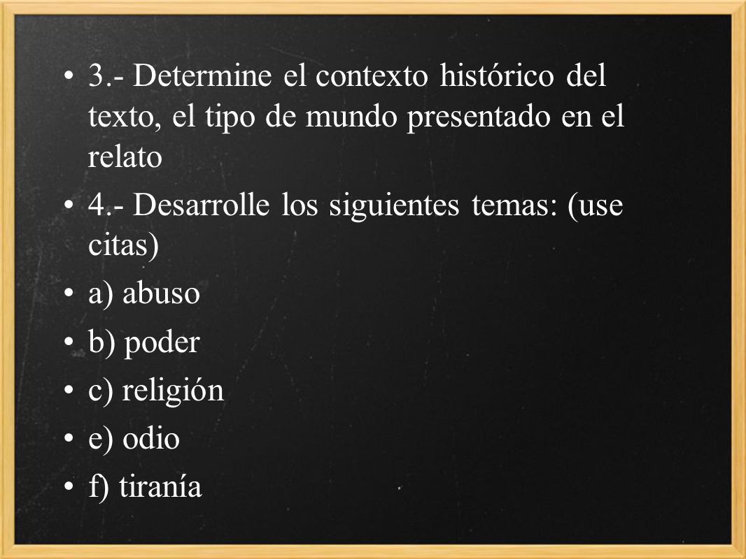 3.- Determine el contexto histórico del texto, el tipo de mundo presentado en el relato