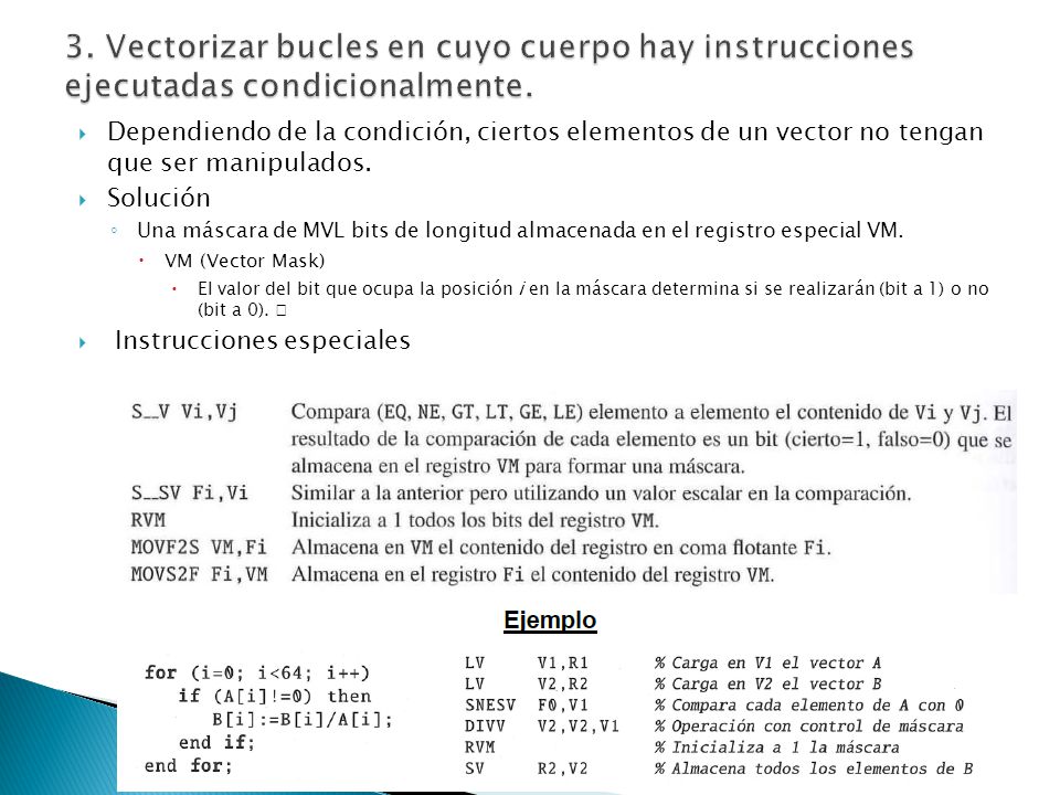 3. Vectorizar bucles en cuyo cuerpo hay instrucciones ejecutadas condicionalmente.