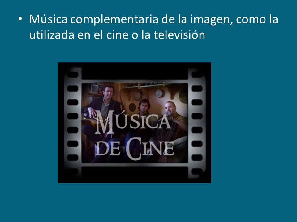 Música complementaria de la imagen, como la utilizada en el cine o la televisión