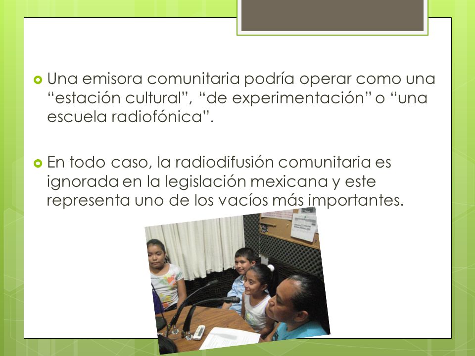 Una emisora comunitaria podría operar como una estación cultural , de experimentación o una escuela radiofónica .