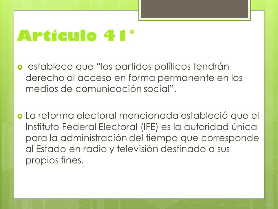 Articulo 41° establece que los partidos políticos tendrán derecho al acceso en forma permanente en los medios de comunicación social .