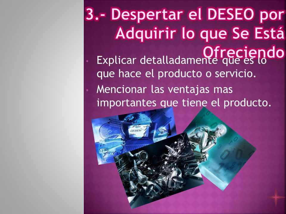 3.- Despertar el DESEO por Adquirir lo que Se Está Ofreciendo