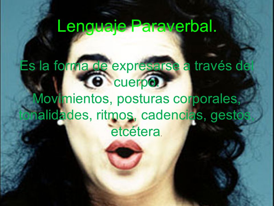 Es la forma de expresarse a través del cuerpo.