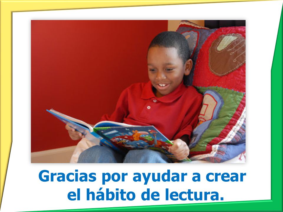 Gracias por ayudar a crear el hábito de lectura.
