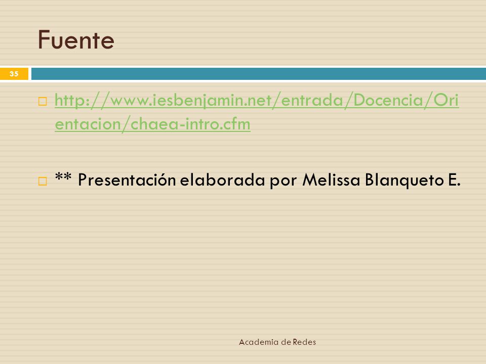 Fuente   entacion/chaea-intro.cfm. ** Presentación elaborada por Melissa Blanqueto E.