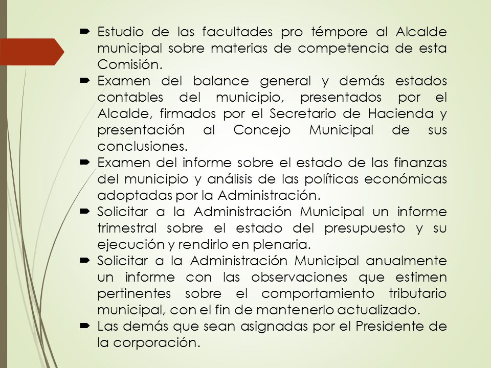 Estudio de las facultades pro témpore al Alcalde municipal sobre materias de competencia de esta Comisión.