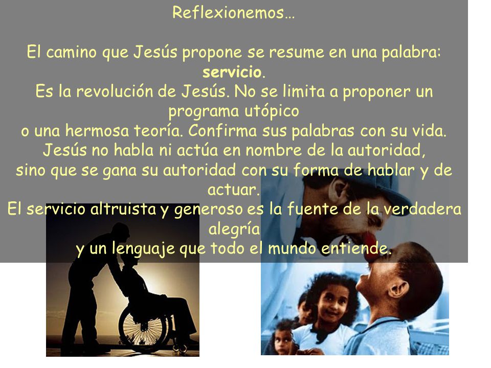 El camino que Jesús propone se resume en una palabra: servicio.