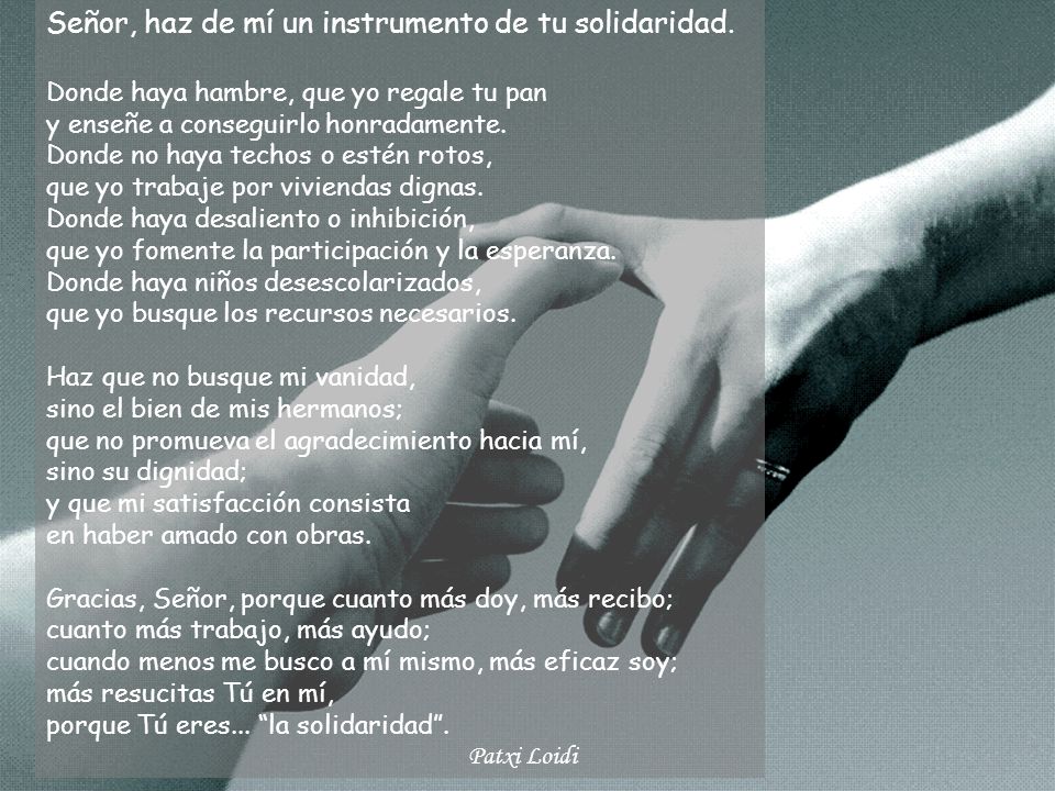 Señor, haz de mí un instrumento de tu solidaridad.