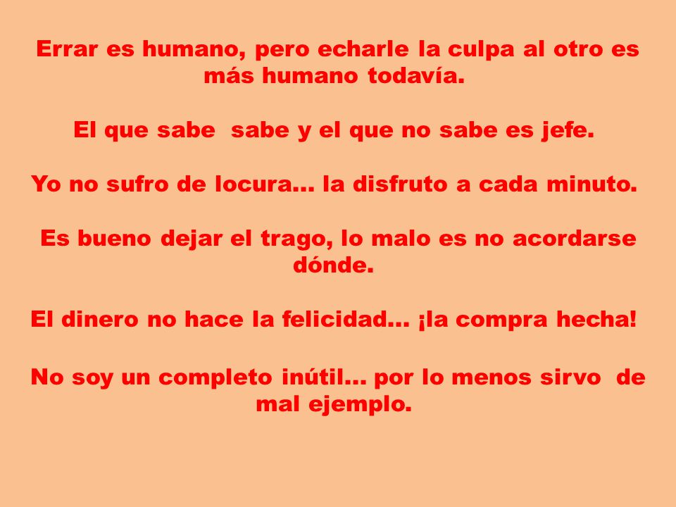 No soy un completo inútil... por lo menos sirvo de mal ejemplo.