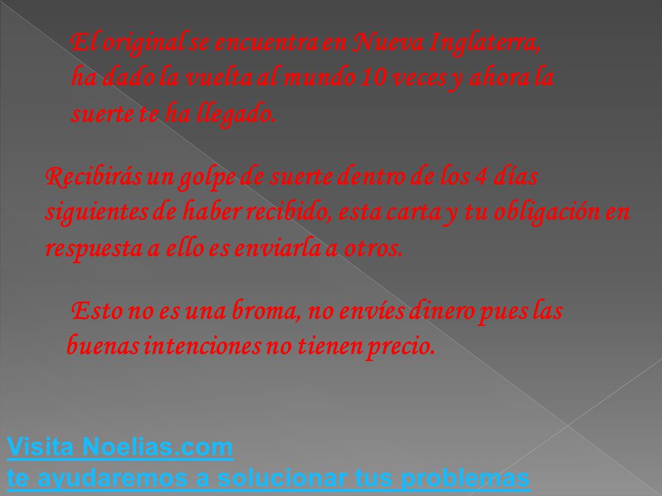 El original se encuentra en Nueva Inglaterra, ha dado la vuelta al mundo 10 veces y ahora la suerte te ha llegado.