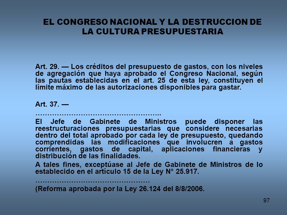 EL CONGRESO NACIONAL Y LA DESTRUCCION DE LA CULTURA PRESUPUESTARIA