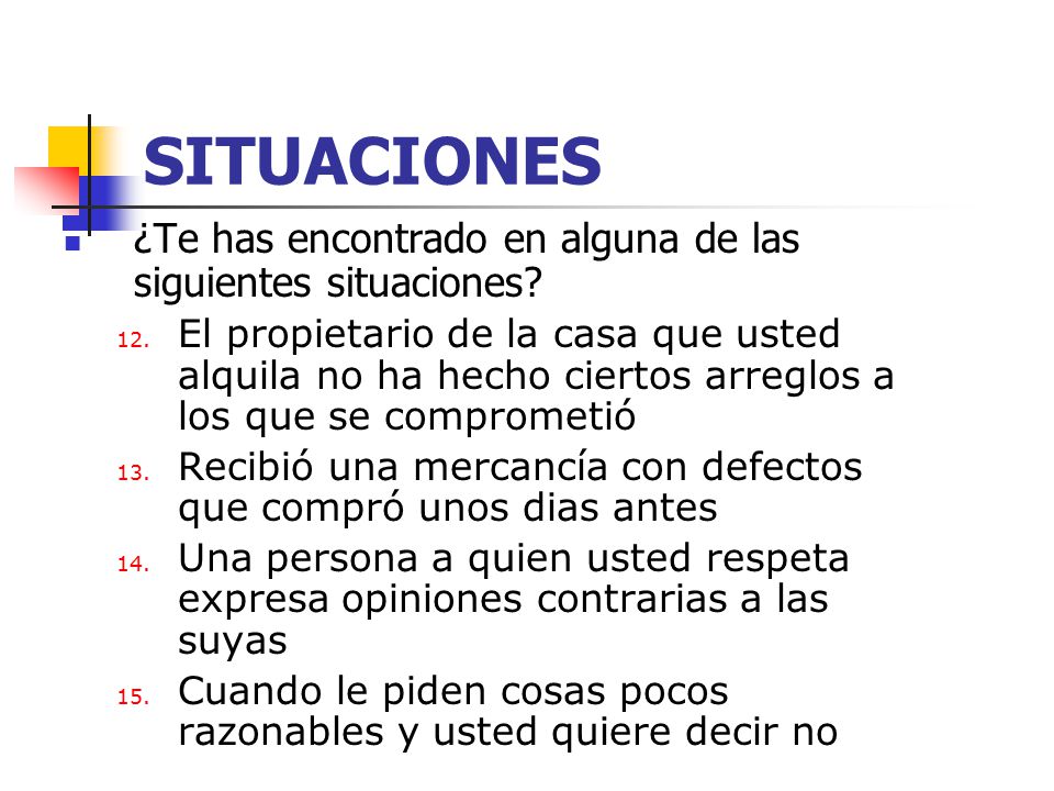 SITUACIONES ¿Te has encontrado en alguna de las siguientes situaciones