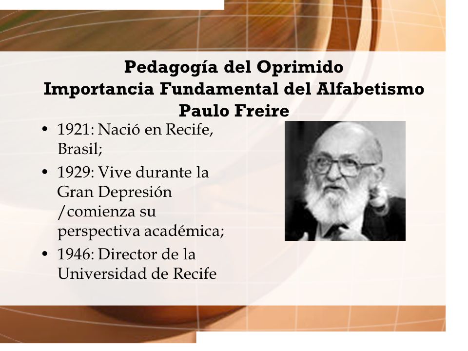 Pedagogía del Oprimido Importancia Fundamental del Alfabetismo Paulo Freire