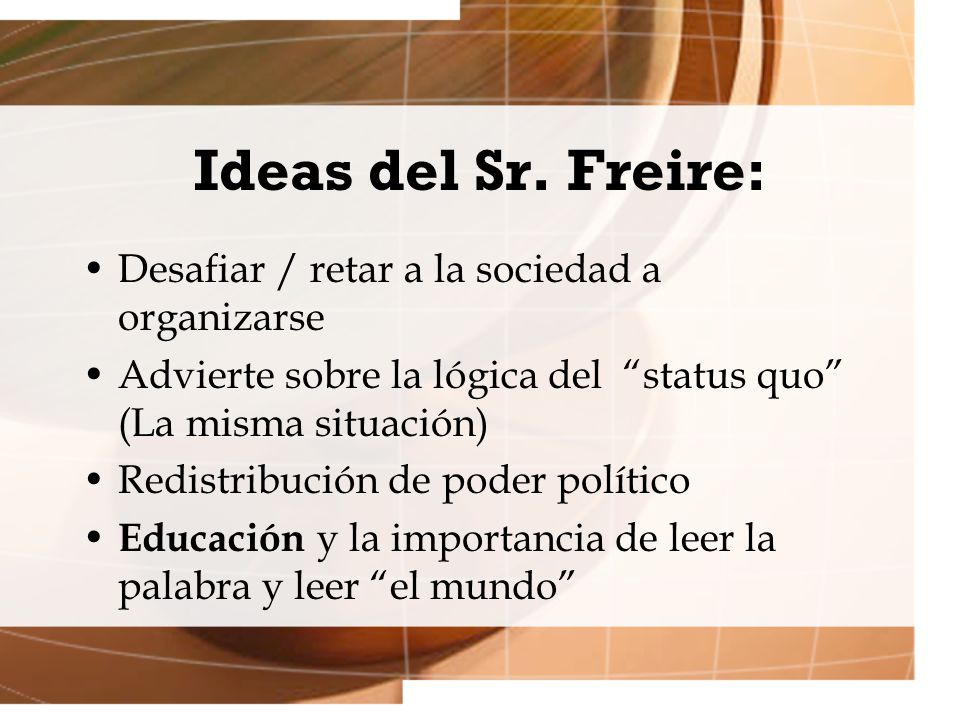 Ideas del Sr. Freire: Desafiar / retar a la sociedad a organizarse