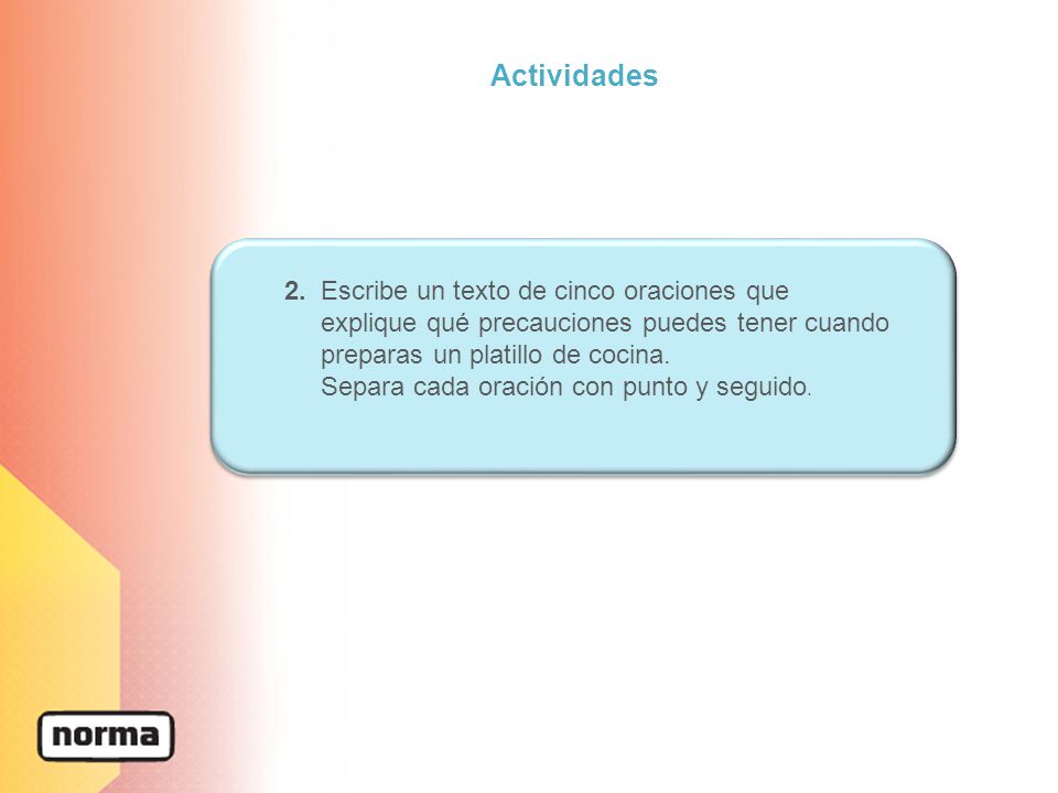 Actividades 2. Escribe un texto de cinco oraciones que