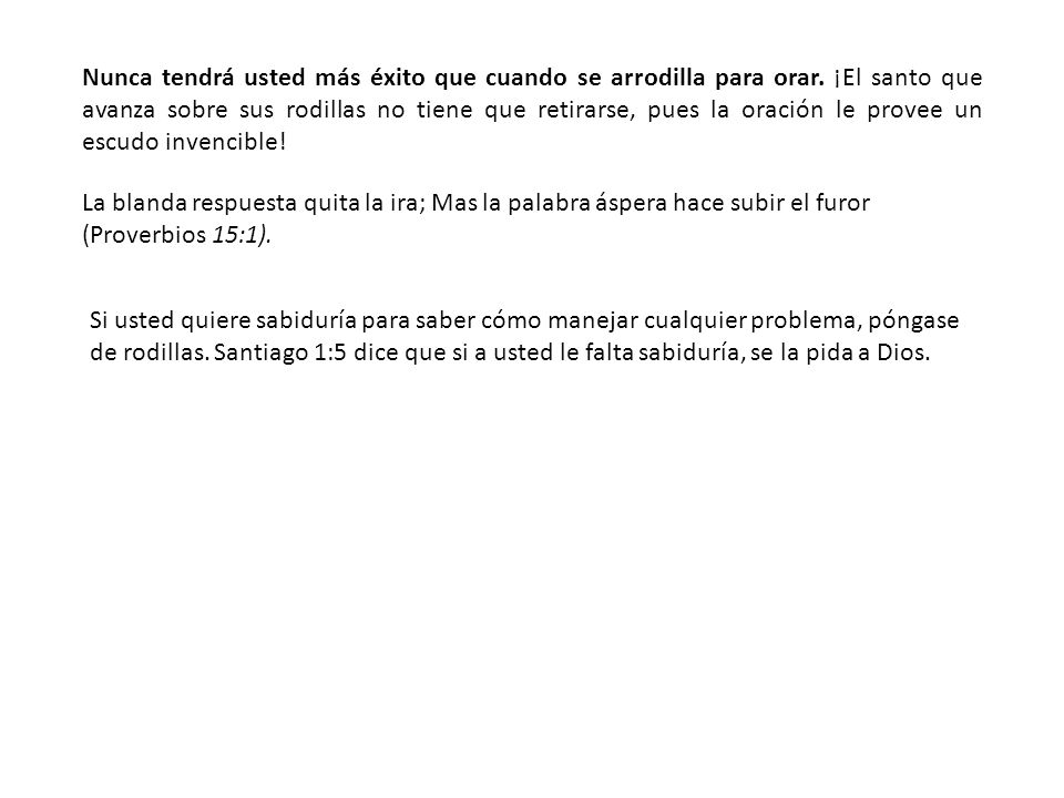Nunca tendrá usted más éxito que cuando se arrodilla para orar