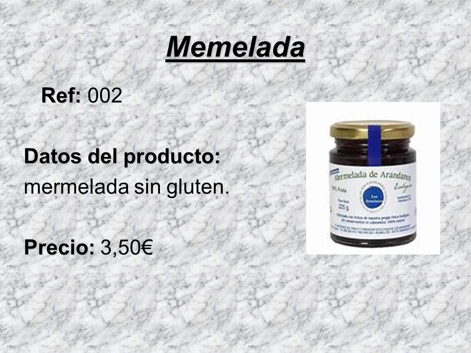 Memelada Ref: 002 Datos del producto: mermelada sin gluten.