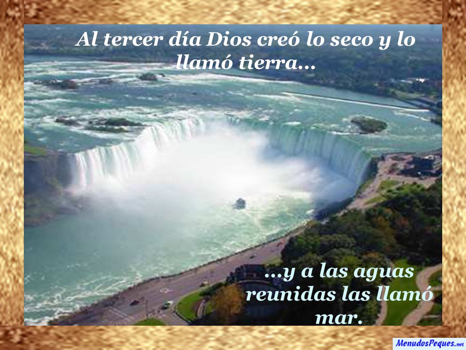 Al tercer día Dios creó lo seco y lo llamó tierra...