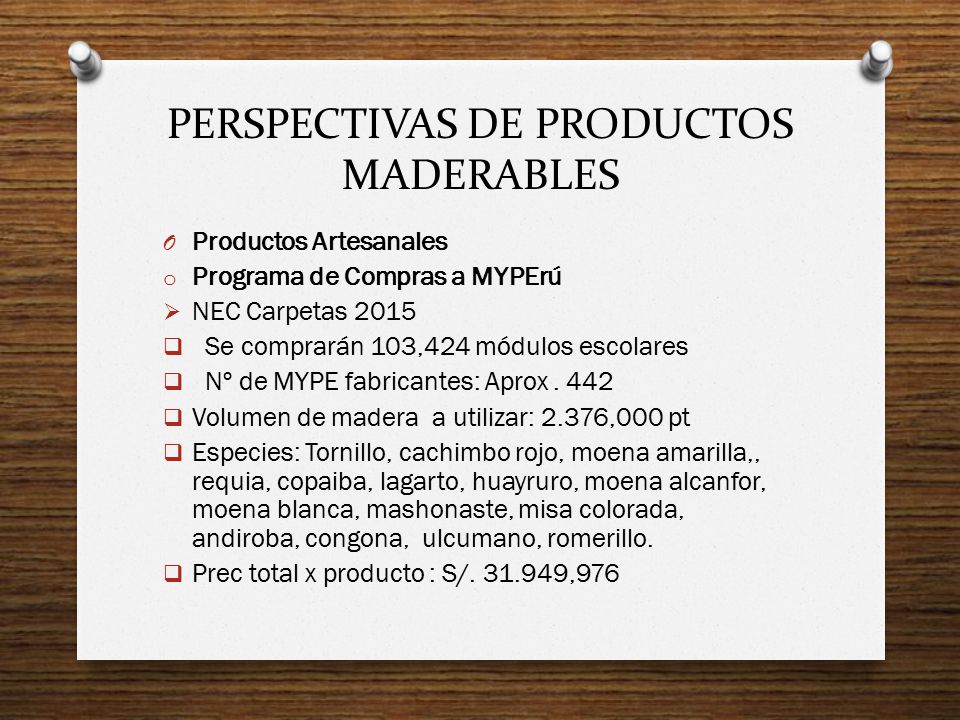 PERSPECTIVAS DE PRODUCTOS MADERABLES