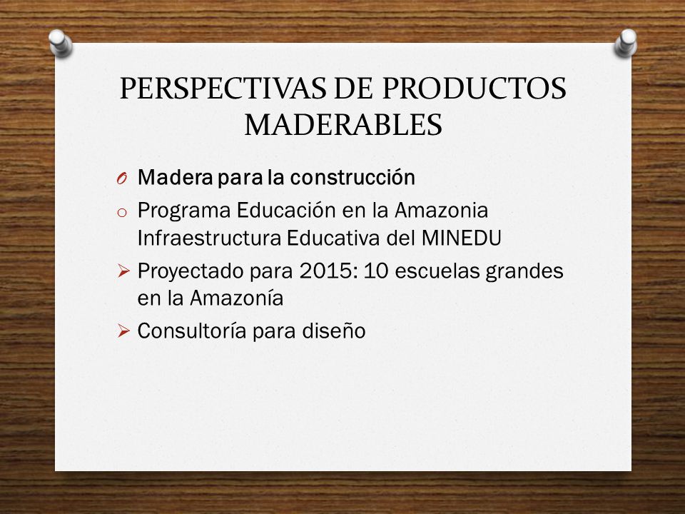 PERSPECTIVAS DE PRODUCTOS MADERABLES