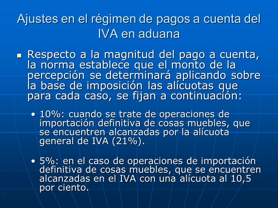 Ajustes en el régimen de pagos a cuenta del IVA en aduana