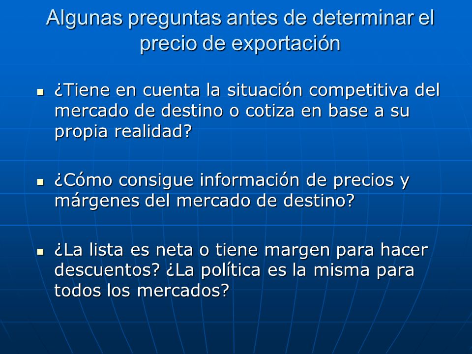 Algunas preguntas antes de determinar el precio de exportación