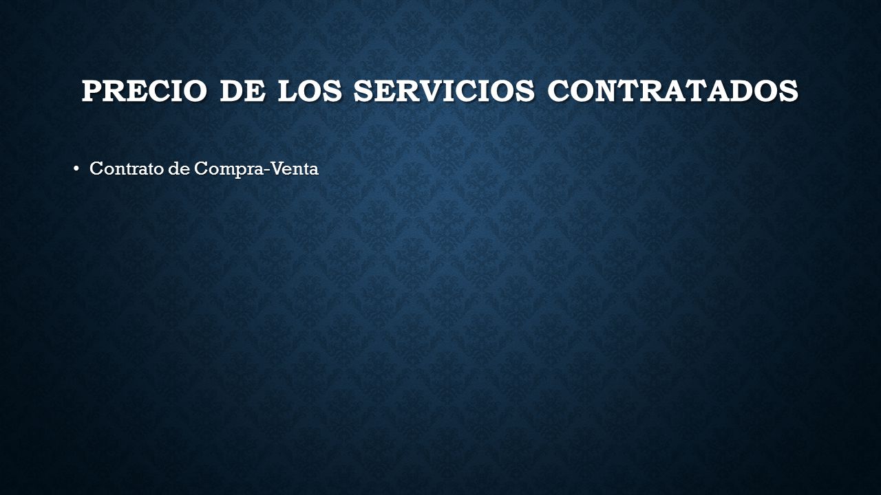 PRECIO DE LOS SERVICIOS CONTRATADOS