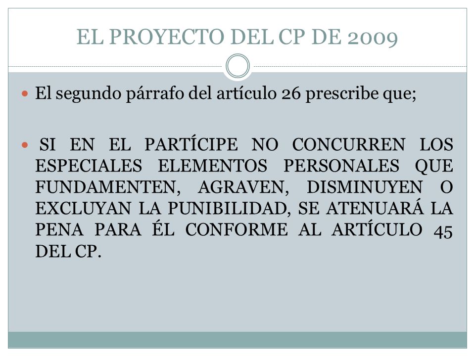 EL PROYECTO DEL CP DE 2009 El segundo párrafo del artículo 26 prescribe que;