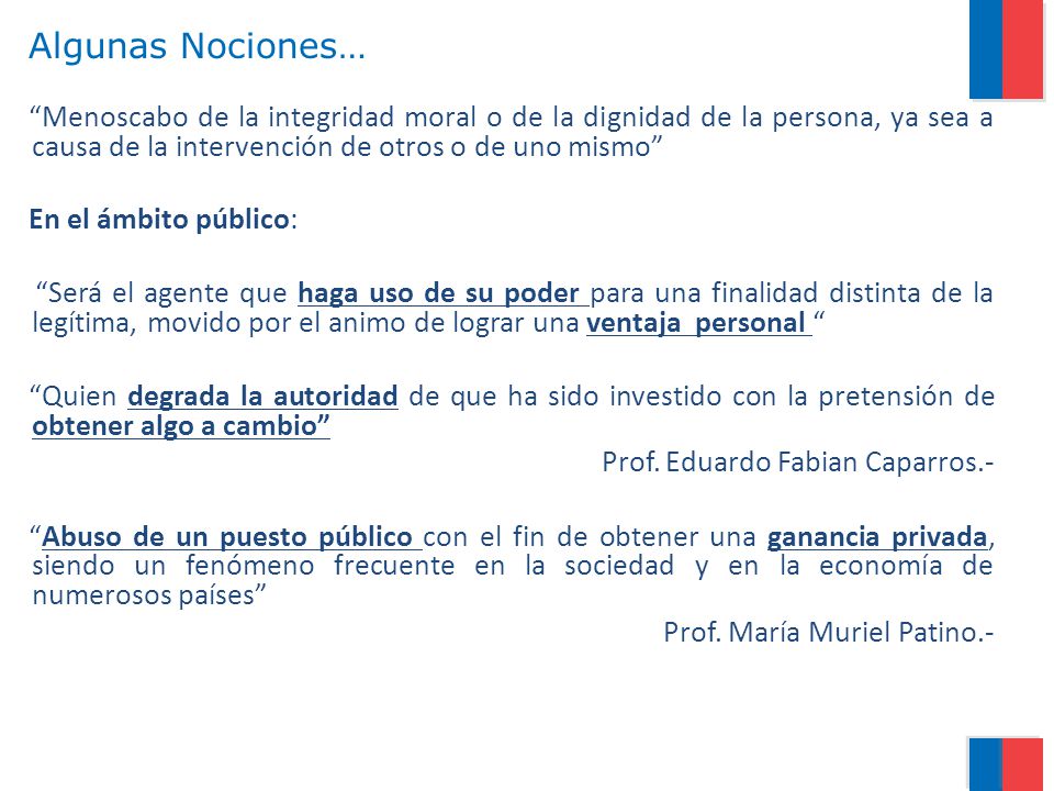 Algunas Nociones… Menoscabo de la integridad moral o de la dignidad de la persona, ya sea a causa de la intervención de otros o de uno mismo