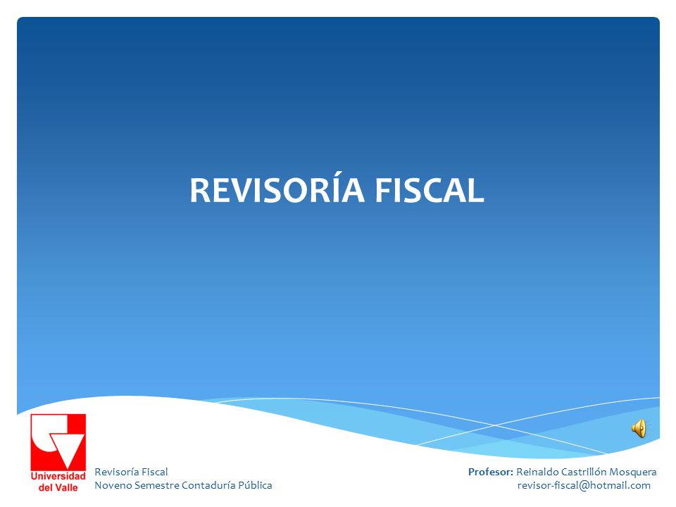 RevisorÍa Fiscal Revisoría Fiscal Noveno Semestre Contaduría Pública