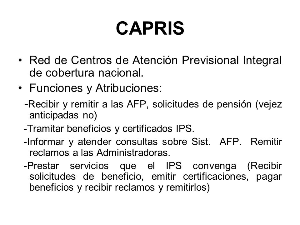 CAPRIS Red de Centros de Atención Previsional Integral de cobertura nacional. Funciones y Atribuciones: