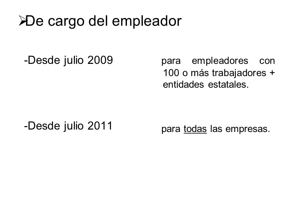 De cargo del empleador -Desde julio Desde julio 2011