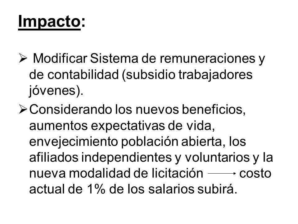 Impacto: Modificar Sistema de remuneraciones y de contabilidad (subsidio trabajadores jóvenes).