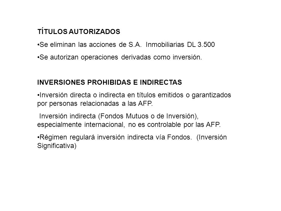 TÍTULOS AUTORIZADOS Se eliminan las acciones de S.A. Inmobiliarias DL Se autorizan operaciones derivadas como inversión.