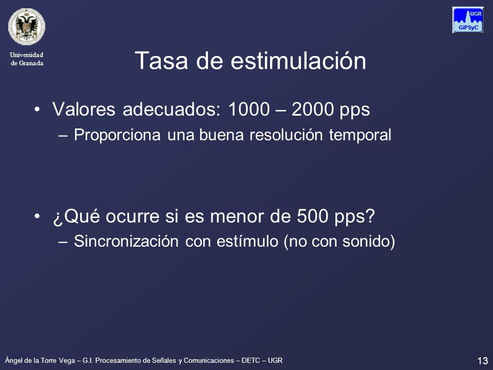 Tasa de estimulación Valores adecuados: 1000 – 2000 pps