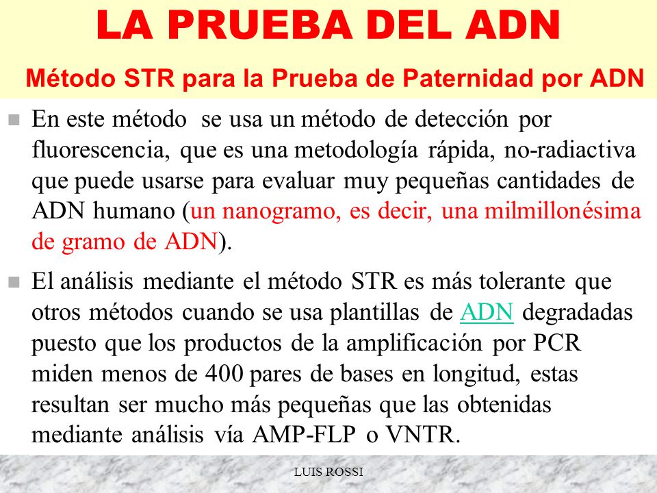 LA PRUEBA DEL ADN Método STR para la Prueba de Paternidad por ADN