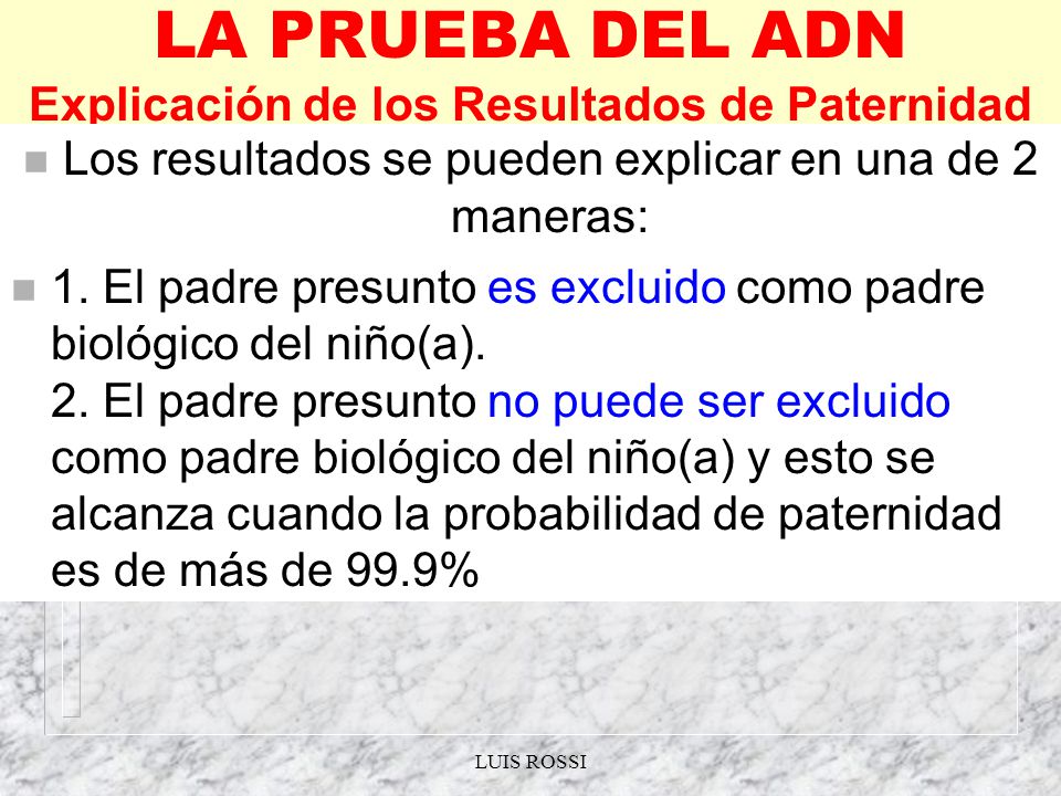 LA PRUEBA DEL ADN Explicación de los Resultados de Paternidad