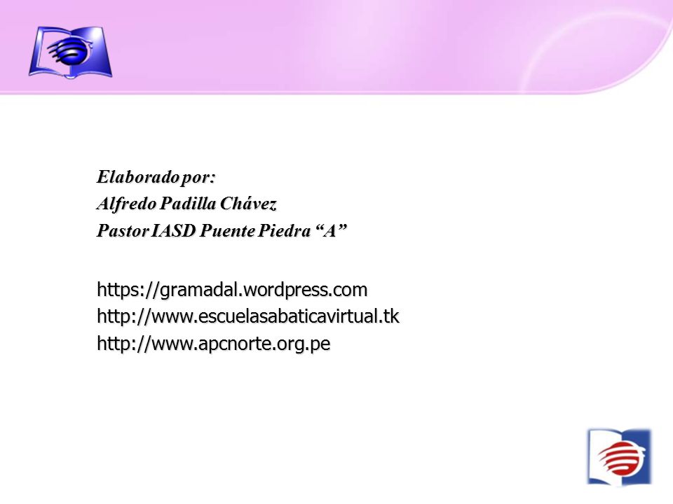 Elaborado por: Alfredo Padilla Chávez. Pastor IASD Puente Piedra A