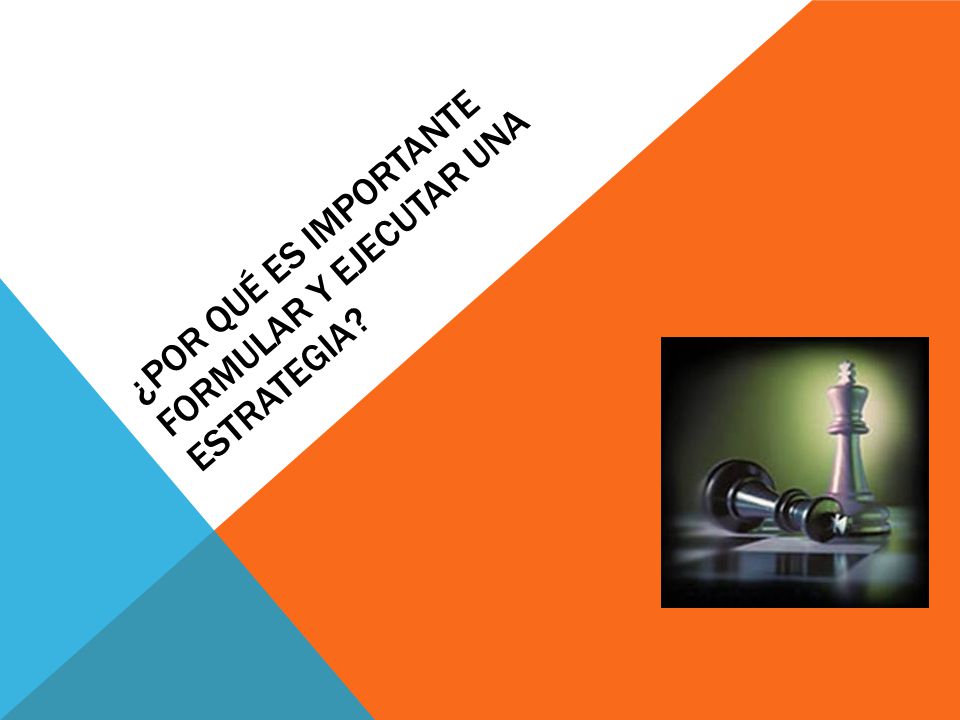 ¿Por qué es Importante Formular y ejecutar una estrategia