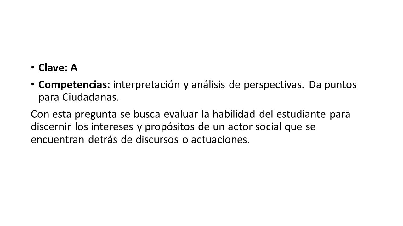 Clave: A Competencias: interpretación y análisis de perspectivas. Da puntos para Ciudadanas.