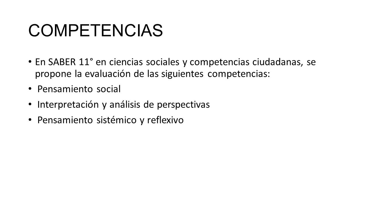 COMPETENCIAS En SABER 11° en ciencias sociales y competencias ciudadanas, se propone la evaluación de las siguientes competencias: