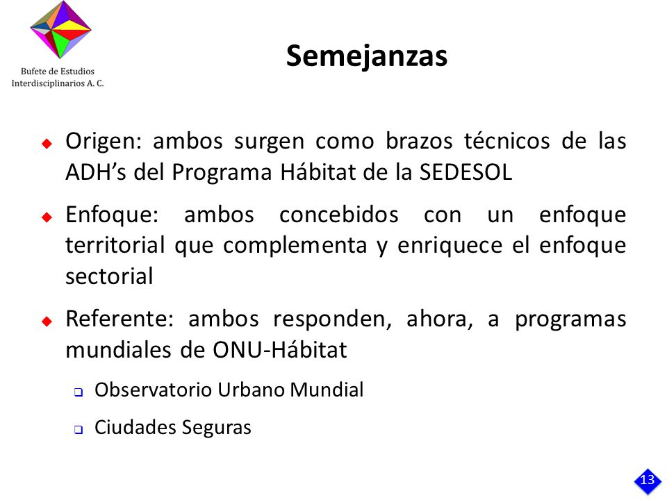 Semejanzas Objetivo: ambos buscan la generación de conocimiento a través de la creación de sistemas de información y estudios que permitan: