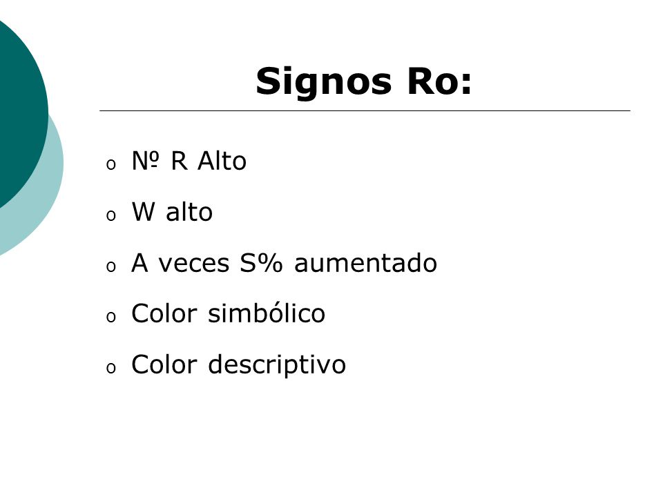 Signos Ro: № R Alto W alto A veces S% aumentado Color simbólico