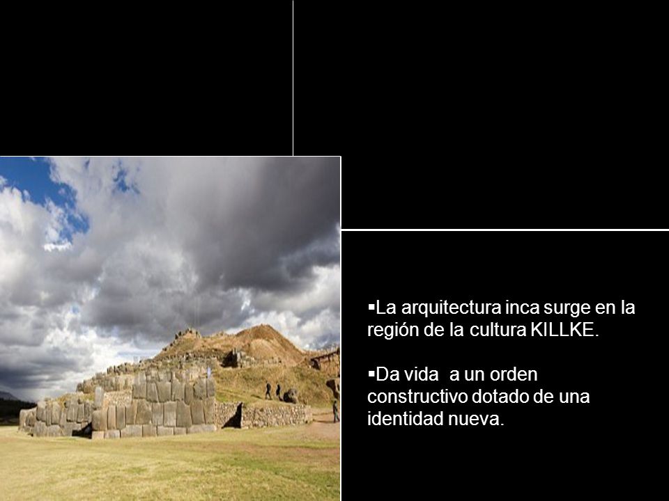 La arquitectura inca surge en la región de la cultura KILLKE.