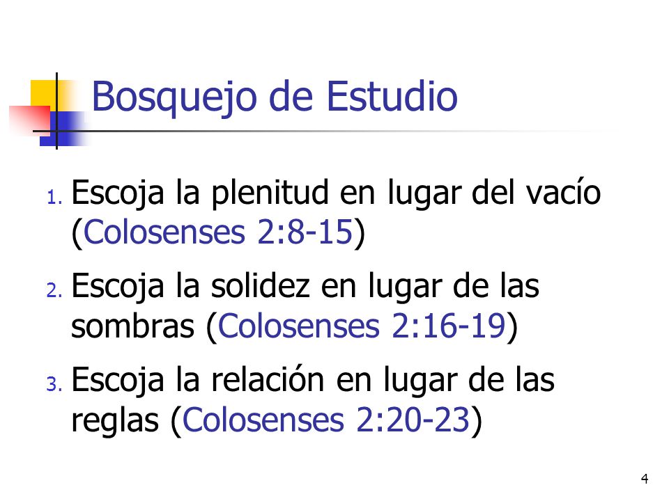 Bosquejo de Estudio Escoja la plenitud en lugar del vacío (Colosenses 2:8-15)