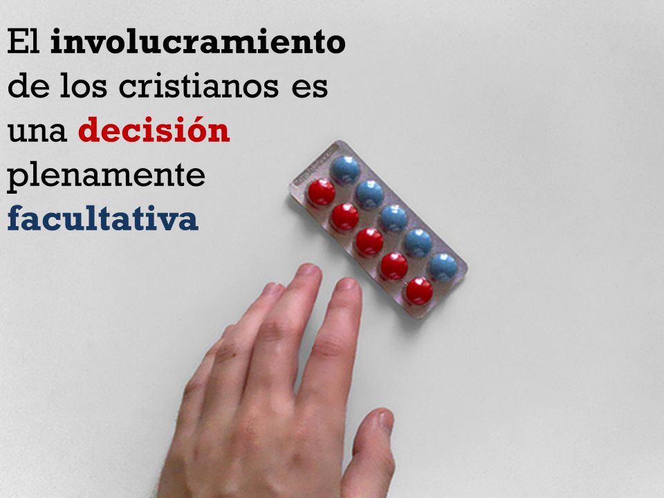 El involucramiento de los cristianos es una decisión plenamente facultativa