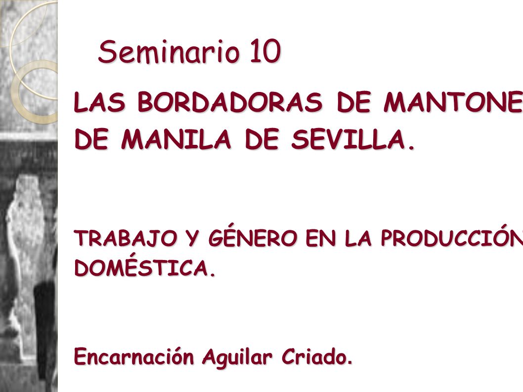 Seminario 10 LAS BORDADORAS DE MANTONES DE MANILA DE SEVILLA.