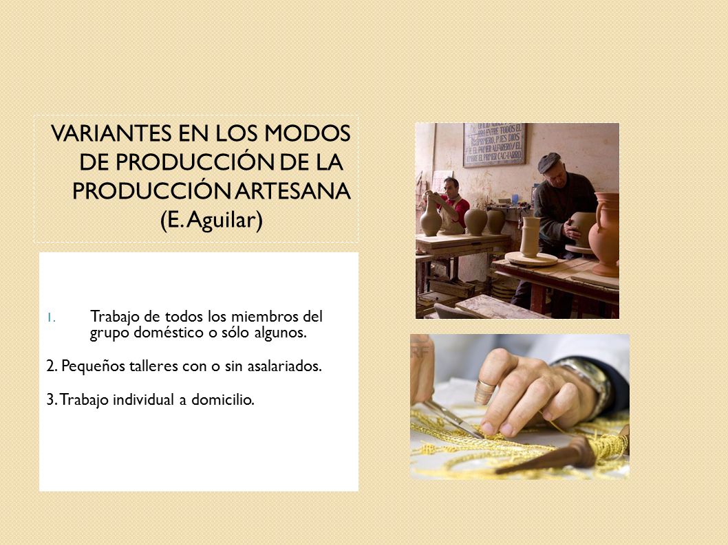 VARIANTES EN LOS MODOS DE PRODUCCIÓN DE LA PRODUCCIÓN ARTESANA (E